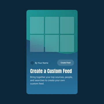 Mobile phone with a card that says Create a Custom Feed